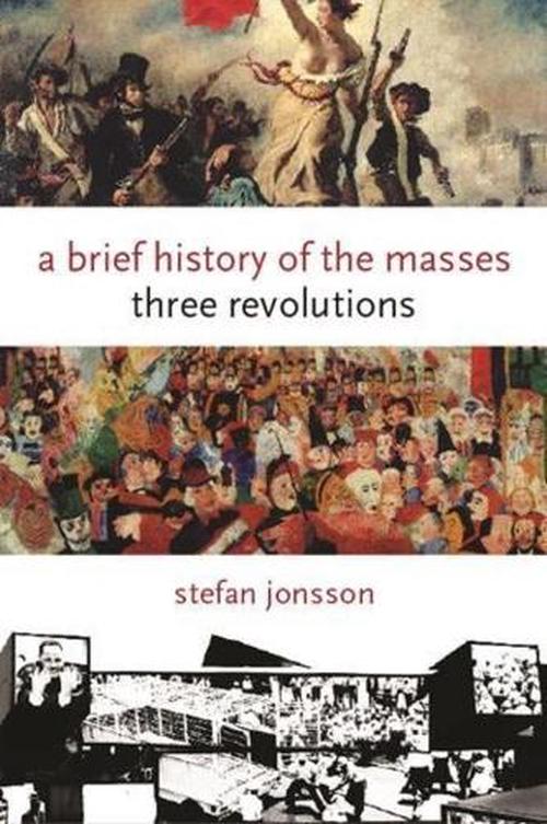 A Brief History of the Masses (Hardcover) - Stefan Jonsson