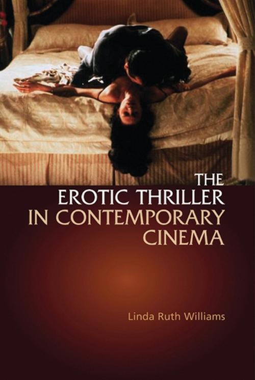 The Erotic Thriller in Contemporary Cinema (Paperback) - Linda Ruth Williams
