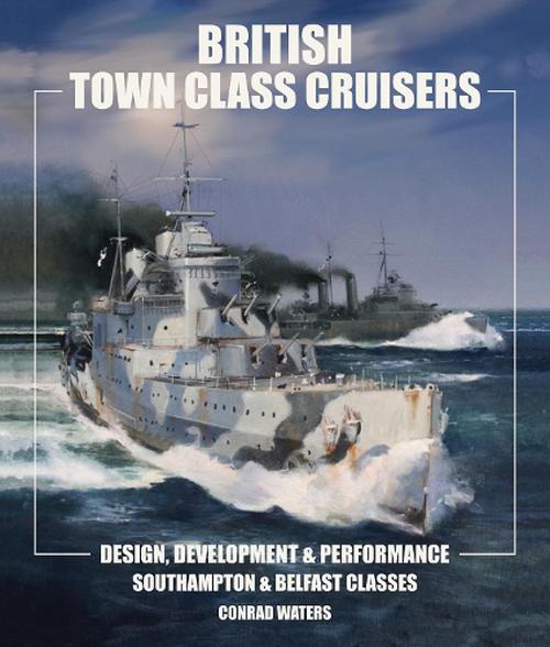 British Town Class Cruisers (Hardcover) - Conrad Waters