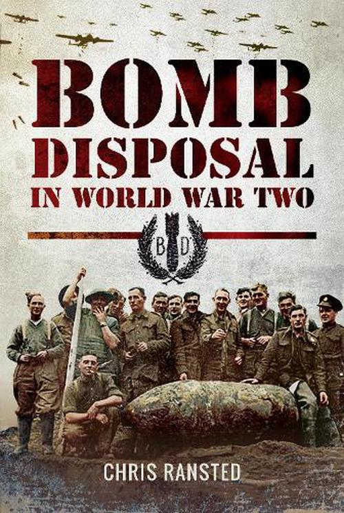 Bomb Disposal in WWII (Hardcover) - Chris Ransted