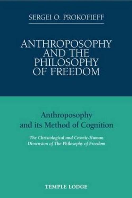 Anthroposophy and the Philosophy of Freedom (Paperback) - Sergei O. Prokofieff