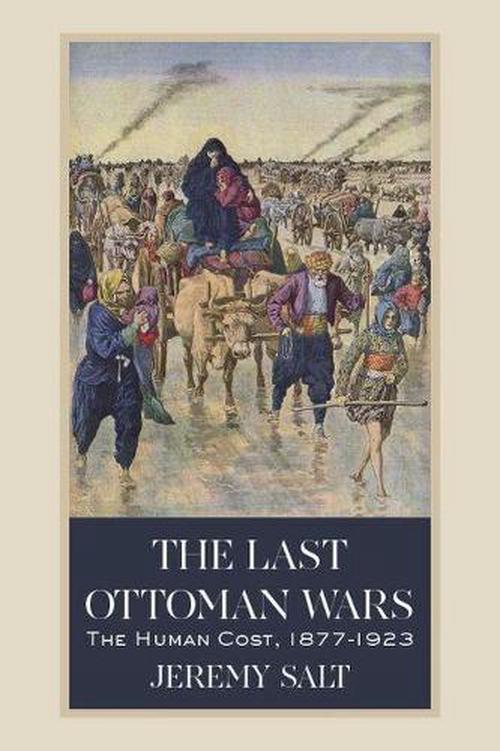 The Last Ottoman Wars (Hardcover) - Jeremy Salt