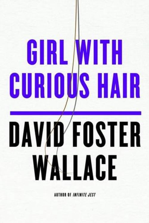 Girl With Curious Hair (Paperback) - David Foster Wallace