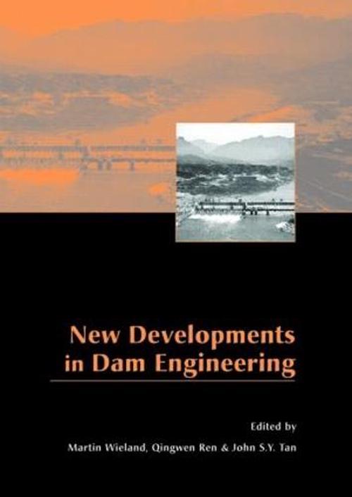 New Developments in Dam Engineering (Hardcover) - Martin Wieland