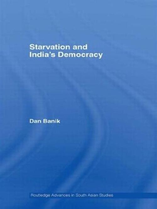 Starvation and India's Democracy (Hardcover) - Dan Banik