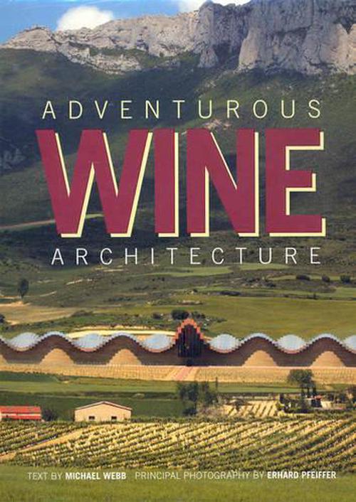 Adventurous Wine Architecture (Hardcover) - Michael Webb