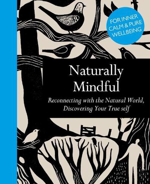 Naturally Mindful: Find Inner Calm Through Nature (Hardcover) - Anna Starmer