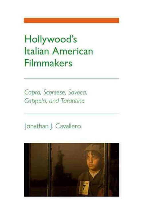 Hollywood's Italian American Filmmakers (Paperback) - Jonathan J. Cavallero