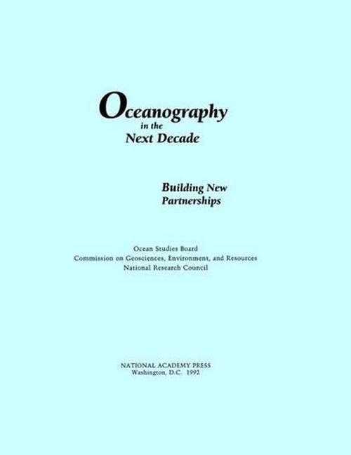 Oceanography in the Next Decade:: Building New Partnerships (Paperback) - National Research Council