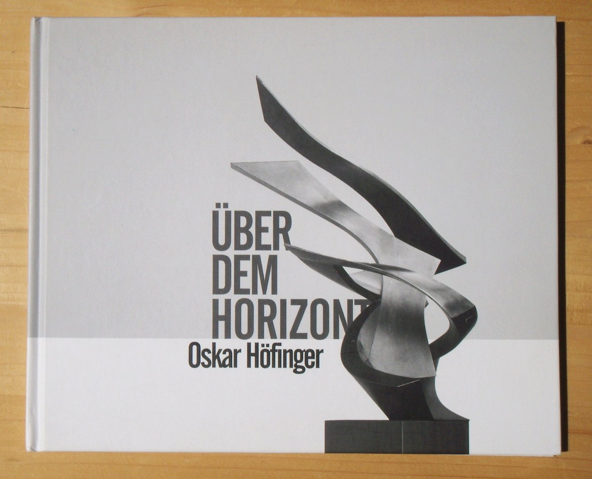 Über dem Horizont - Oskar Höfinger : [anläßlich der Ausstellung 