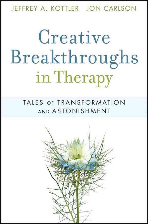 Creative Breakthroughs in Therapy (Paperback) - Jeffrey A. Kottler