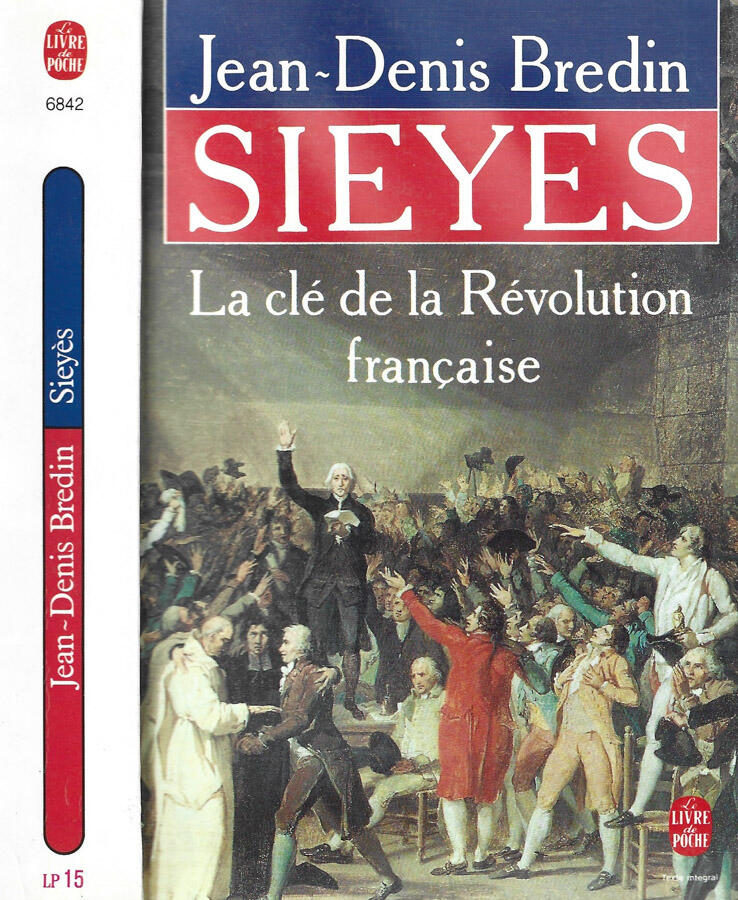 Sieyes La clé de la Révolution francaise - Jean Denis Bredin