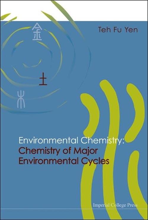 Environmental Chemistry: Chemistry Of Major Environmental Cycles (Hardcover) - Teh Fu Yen