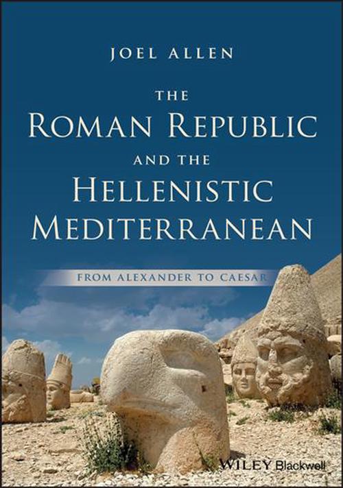 The Roman Republic and the Hellenistic Mediterranean (Paperback) - Joel Allen