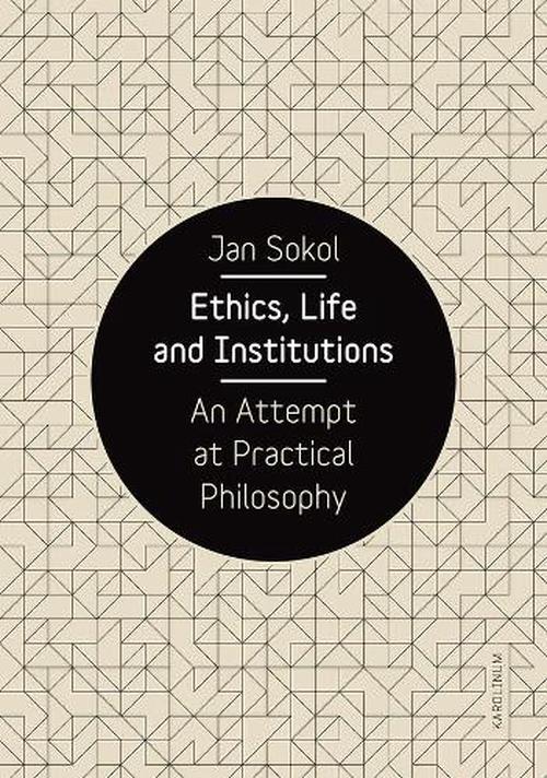 Ethics, Life and Institutions (Paperback) - Jan Sokol