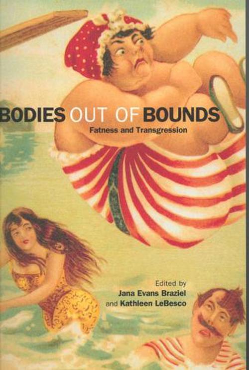Bodies Out of Bounds: Fatness and Transgression (Paperback) - Jana Evans Braziel