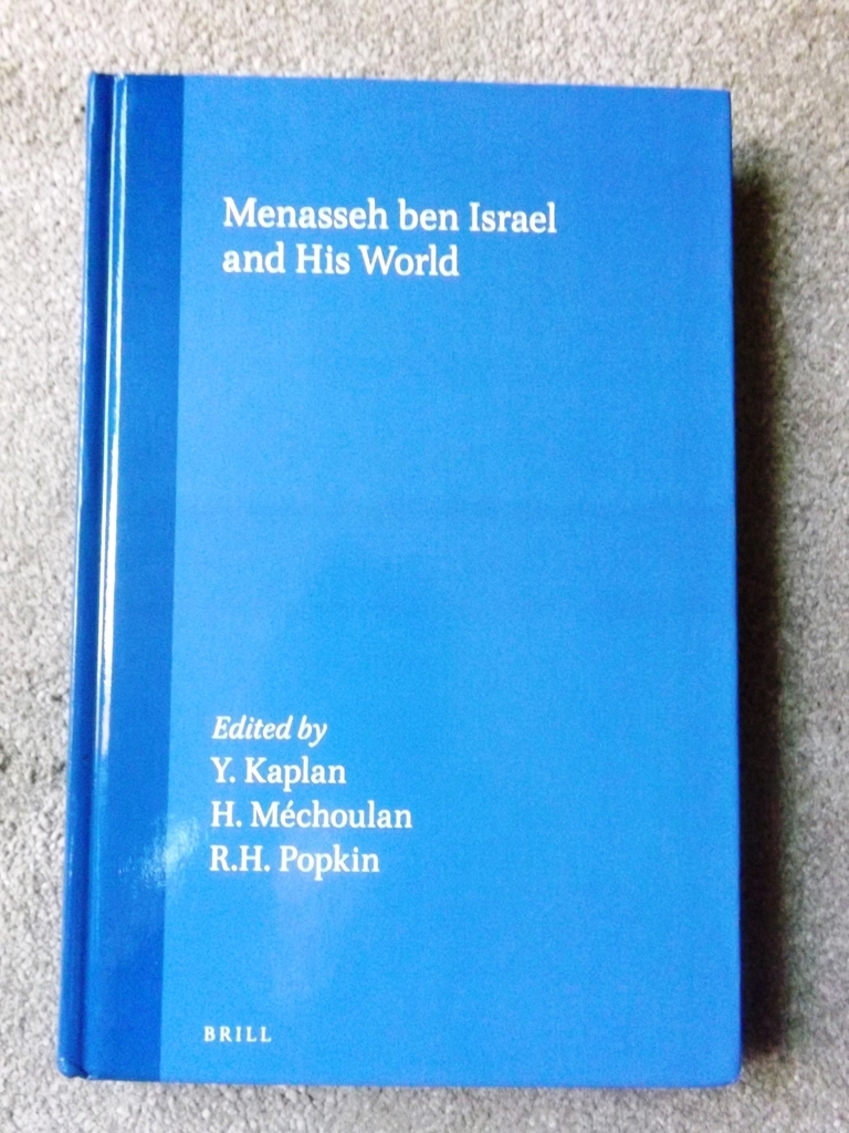Menasseh ben Israel and His World (Brill's Studies in Intellectual History) - Kaplan, Yosef; Mechoulan, Henry and Popkin, Richard H
