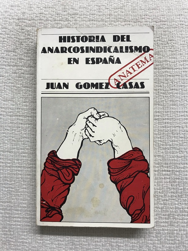 Historia del anarcosindicalismo en España - Juan Gómez Casas