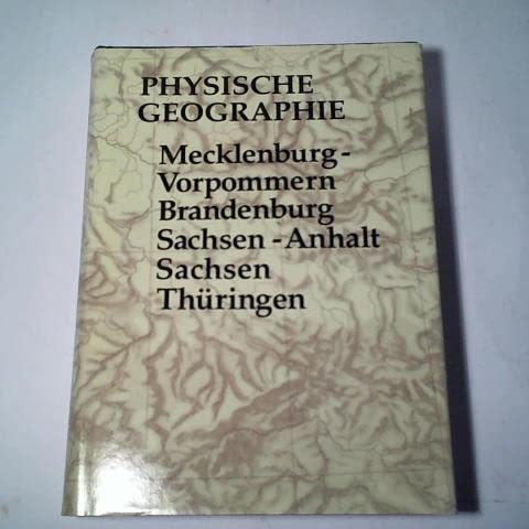 Physische Geographie : Mecklenburg-Vorpommern, Brandenburg, Sachsen-Anhalt, Sachsen, Thüringen. mit Beitr. von H. Bramer . - Bramer, Horst