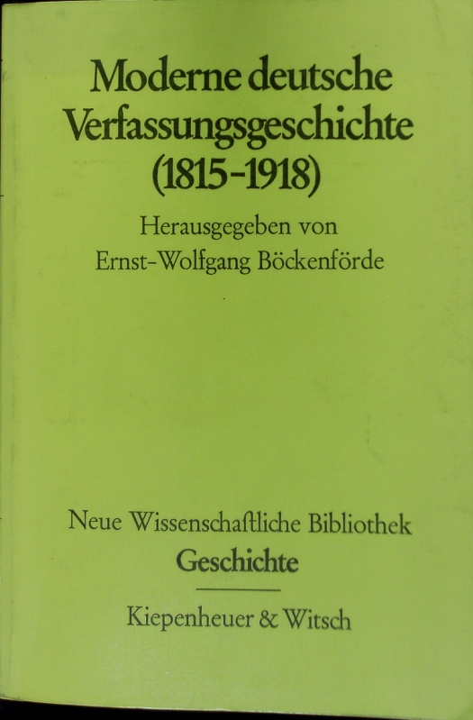 Moderne deutsche Verfassungsgeschichte. Neue wissenschaftliche Bibliothek Geschichte. - Böckenförde, Ernst Wolfgang