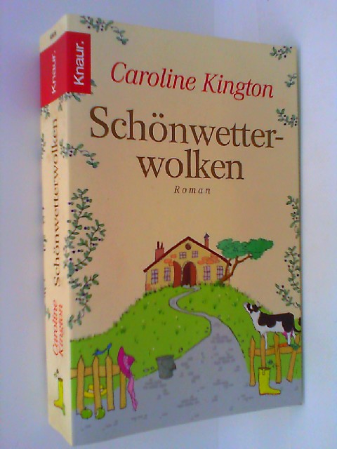 Schönwetterwolken : Roman. Aus dem Engl. von Tina Thesenvitz / Knaur ; 63678 - Kington, Caroline