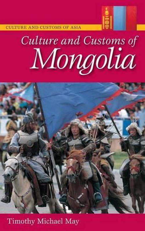 Culture and Customs of Mongolia (Hardcover) - Timothy Michael May