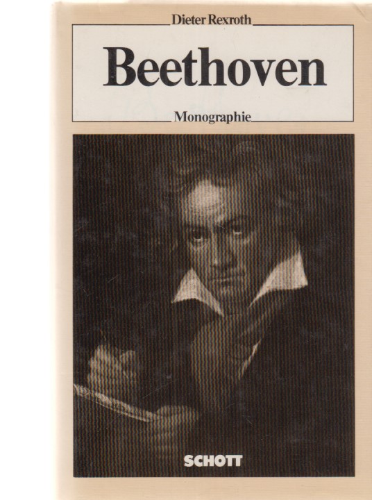 Beethoven : Monographie. Von Dieter Rexroth. - Rexroth, Dieter and Ludwig van Beethoven
