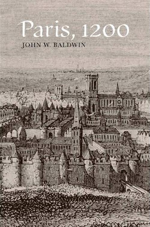 Paris, 1200 (Paperback) - John W. Baldwin