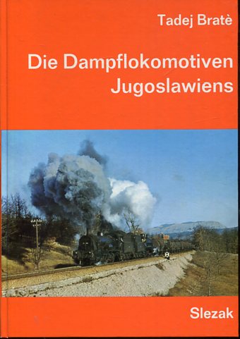 Die Dampflokomotiven Jugoslawiens. Internationales Archiv für Lokomotivgeschichte Band 17. - Tadej, Brate