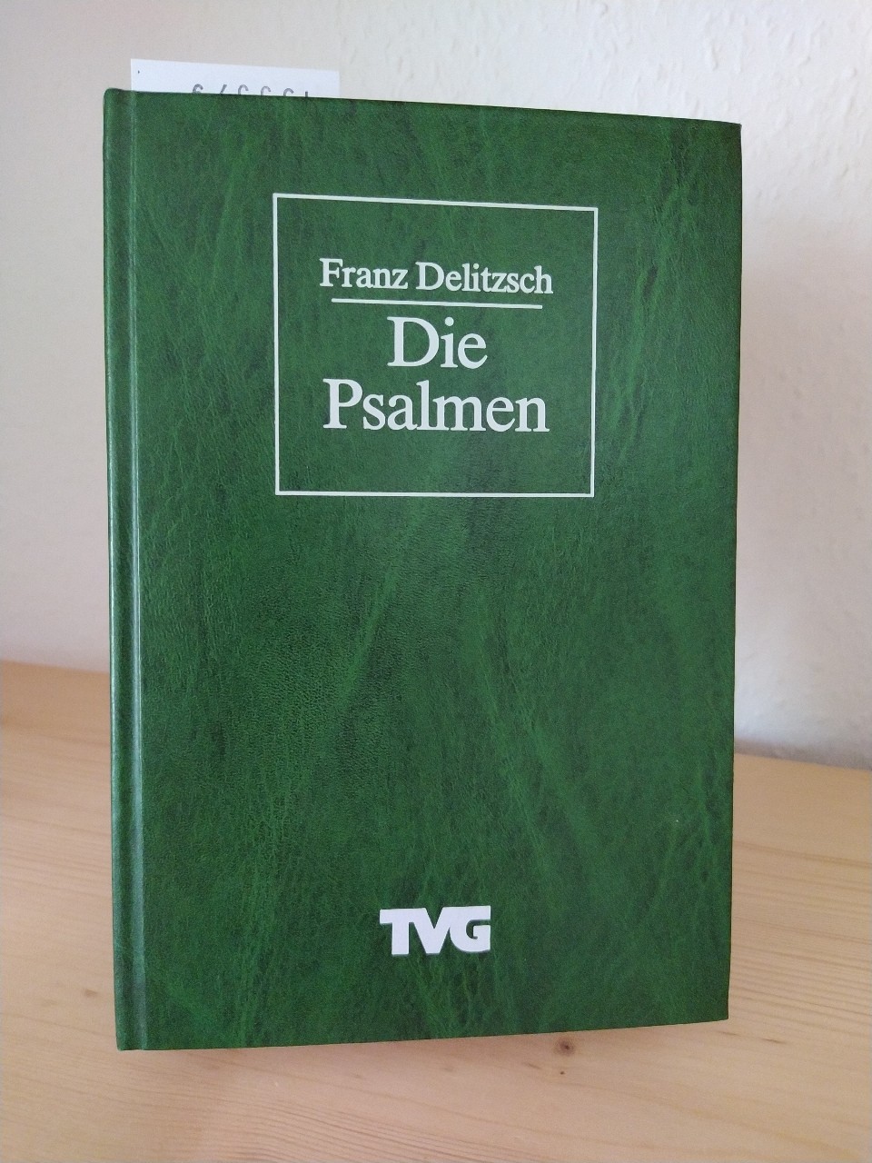 Die Psalmen. [Von Franz Delitzsch]. - Delitzsch, Franz