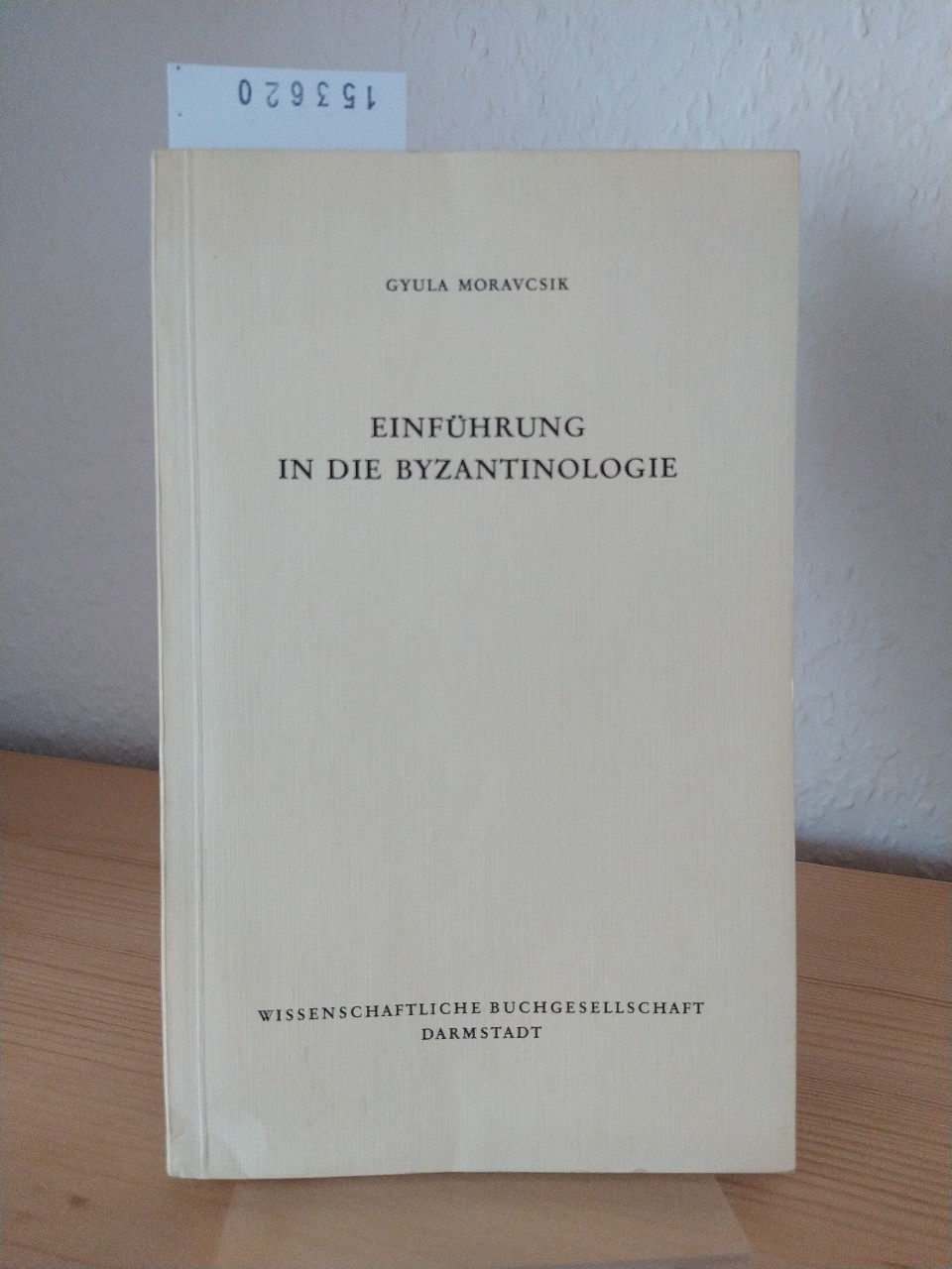 Einführung in die Byzantinologie. [Von Gyula Moravcsik]. (= Die Altertumswissenschaft). - Moravcsik, Gyula