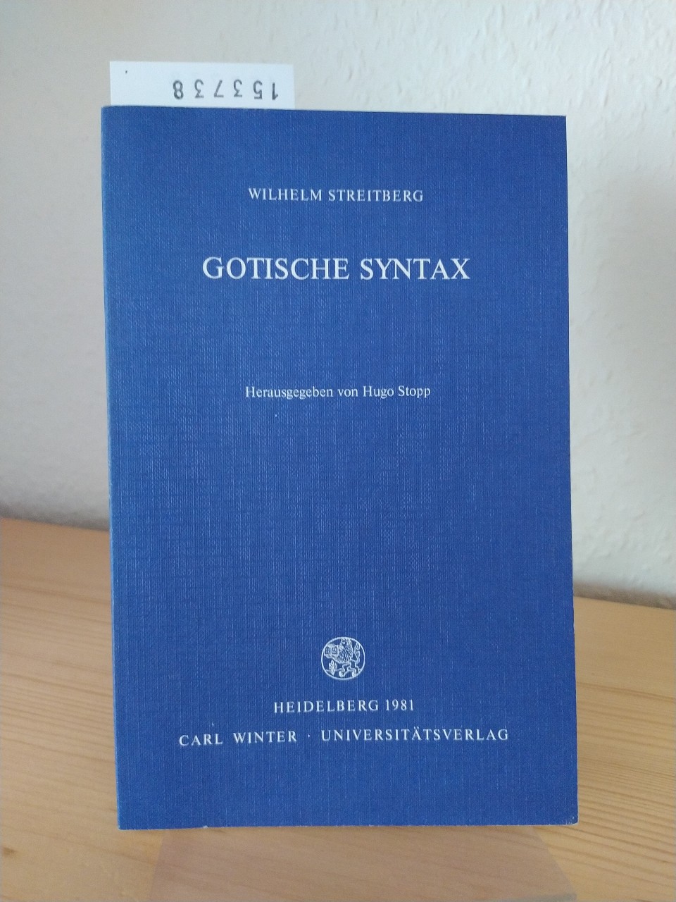 Gotische Syntax. [Von Wilhelm Streitberg]. Herausgegeben von Hugo Stopp. (= Germanische Bibliothek, Reihe 1, Grammatiken). - Streitberg, Wilhelm