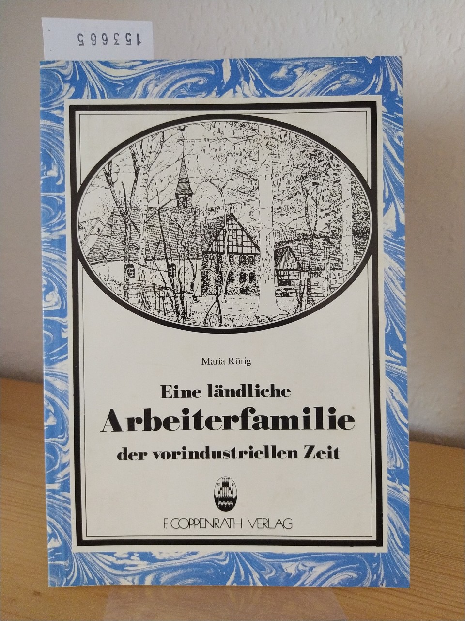 Eine ländliche Arbeiterfamilie der vorindustriellen Zeit. Ein Beitrag zur Sozialgeschichte des kurkölnischen Sauerlandes. [Von Maria Rörig]. (= Beiträge zur Volkskultur in Nordwestdeutschland, Heft 43). - Rörig, Maria