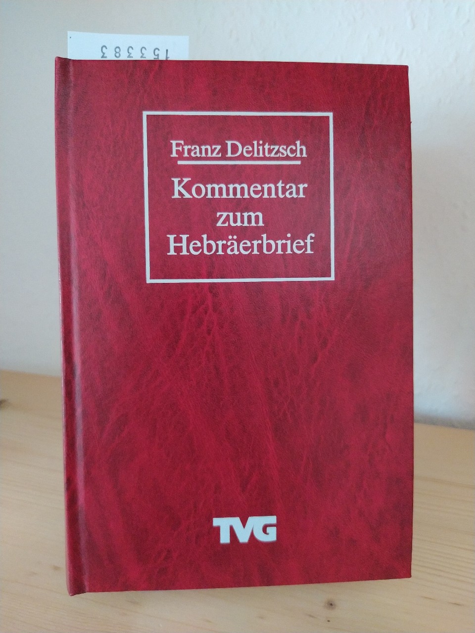 Der Hebräerbrief. [Von Franz Delitzsch]. Mit einem Geleitwort von Otto Michel. (Theologische Verlagsgemeinschaft TVG). - Delitzsch, Franz