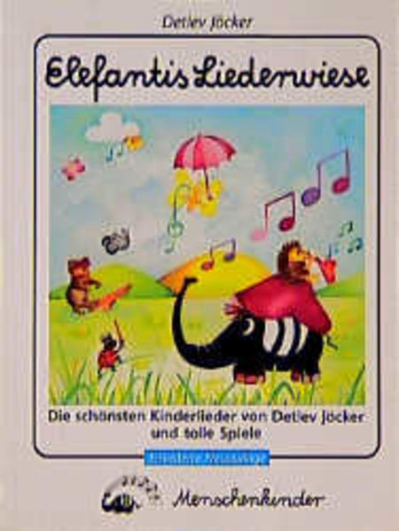 Elefantis Liederwiese. Die schönsten Kinderlieder und tolle Spiele - Detlev, Jöcker, Kleikamp Lore Krenzer Rolf u. a.