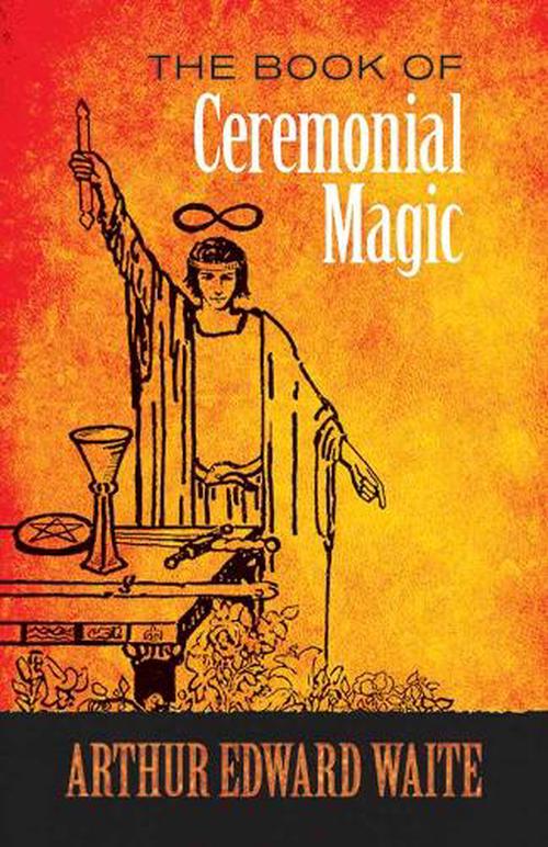 The Book of Ceremonial Magic (Paperback) - A.E. Waite