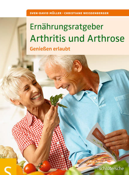 Ernährungsratgeber Arthritis und Arthrose: Genießen erlaubt! - Sven-David, Müller und Weißenberger Christiane