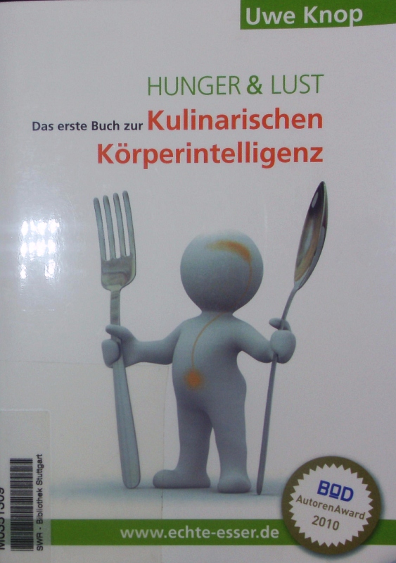 HUNGER und LUST. Das erste Buch zur Kulinarischen Körperintelligenz. - Knop, Uwe