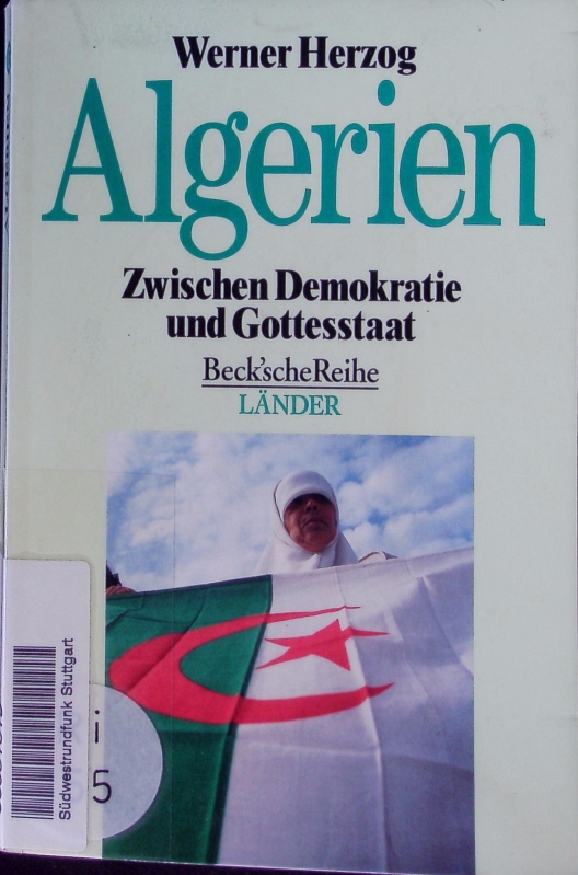 Algerien. Zwischen Demokratie und Gottesstaat. - Herzog, Werner