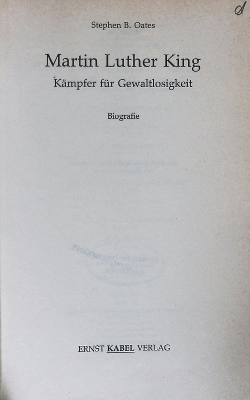 Martin Luther King. Kämpfer für Gewaltlosigkeit. - Oates, Stephen B.