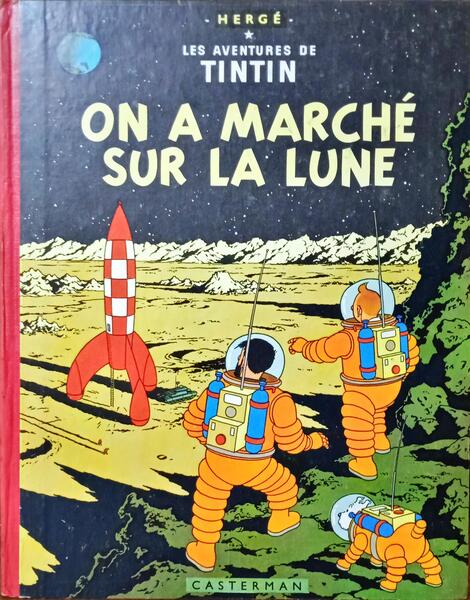 ON A MARCHÉ SUR LA LUNE. - HERGÉ.