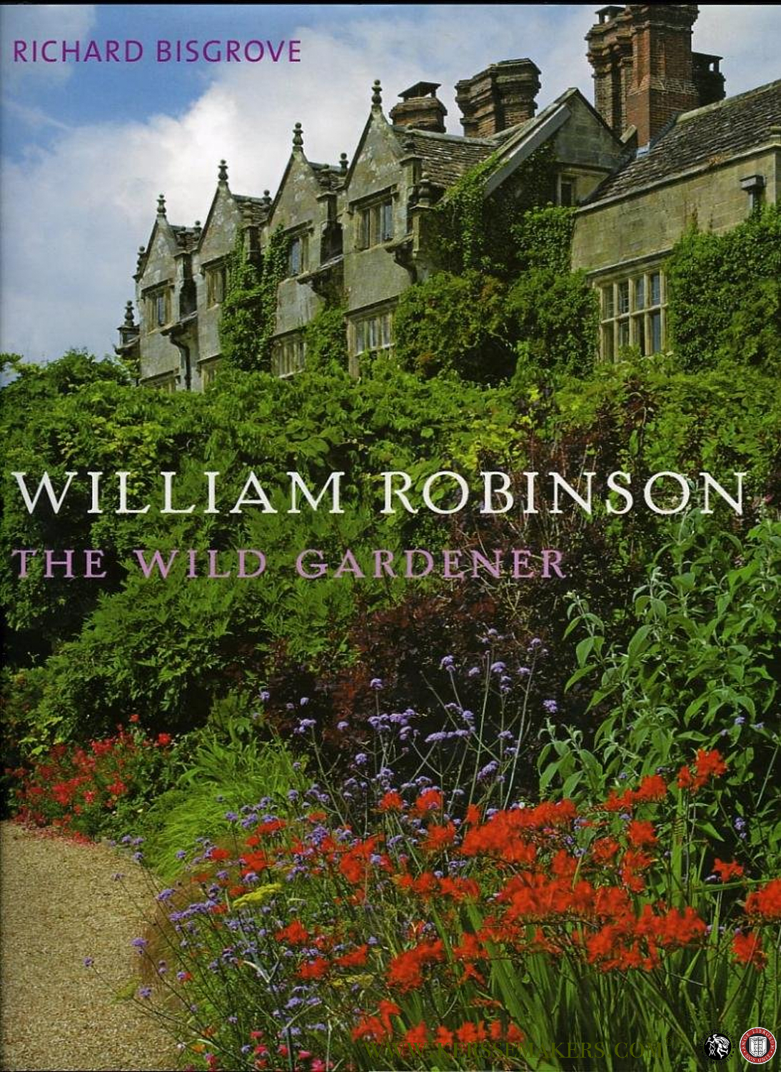 William Robinson. The Wild Gardener. - BISGROVE, Richard