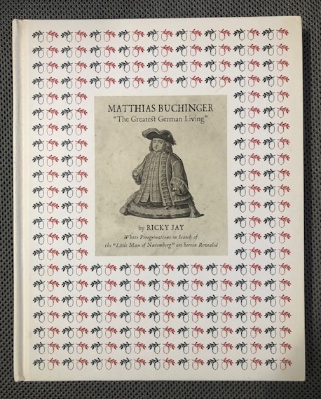 Matthias Buchinger - The Greatest German Living Whose Peregrinations in Search of the 