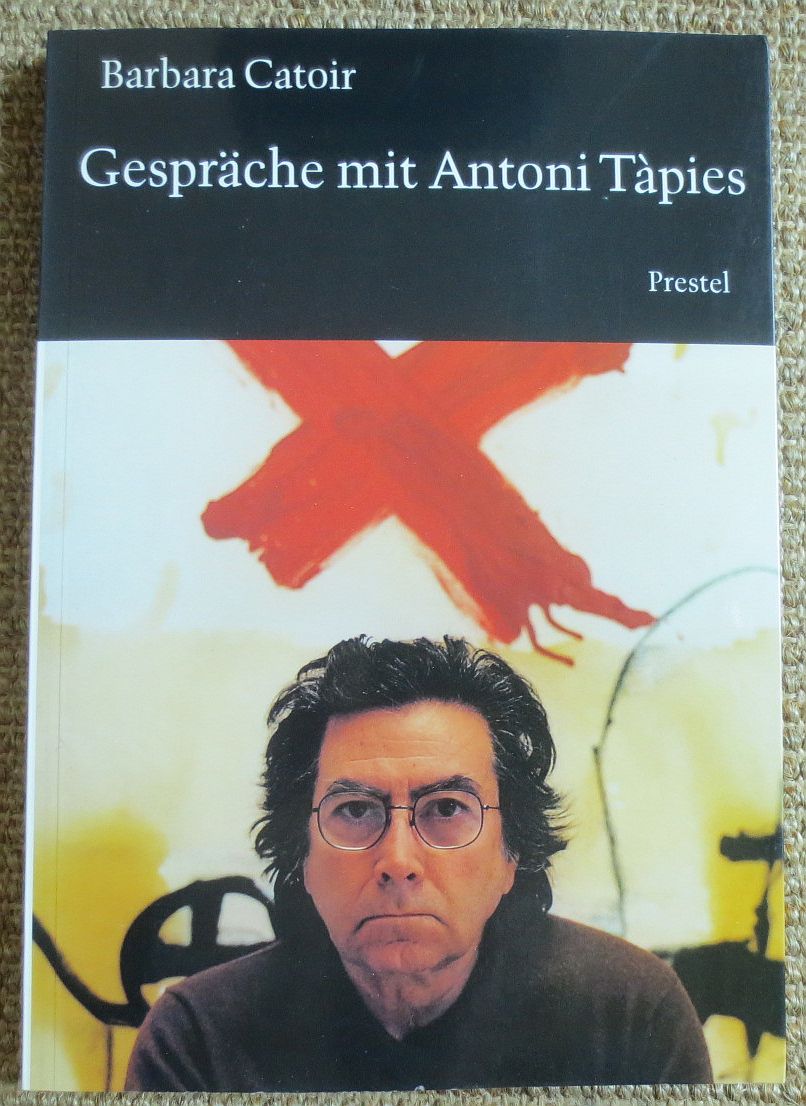 Gespräche mit Antoni Tàpies : mit einer Einführung zum Gesamtwerk - Catoir, Barbara