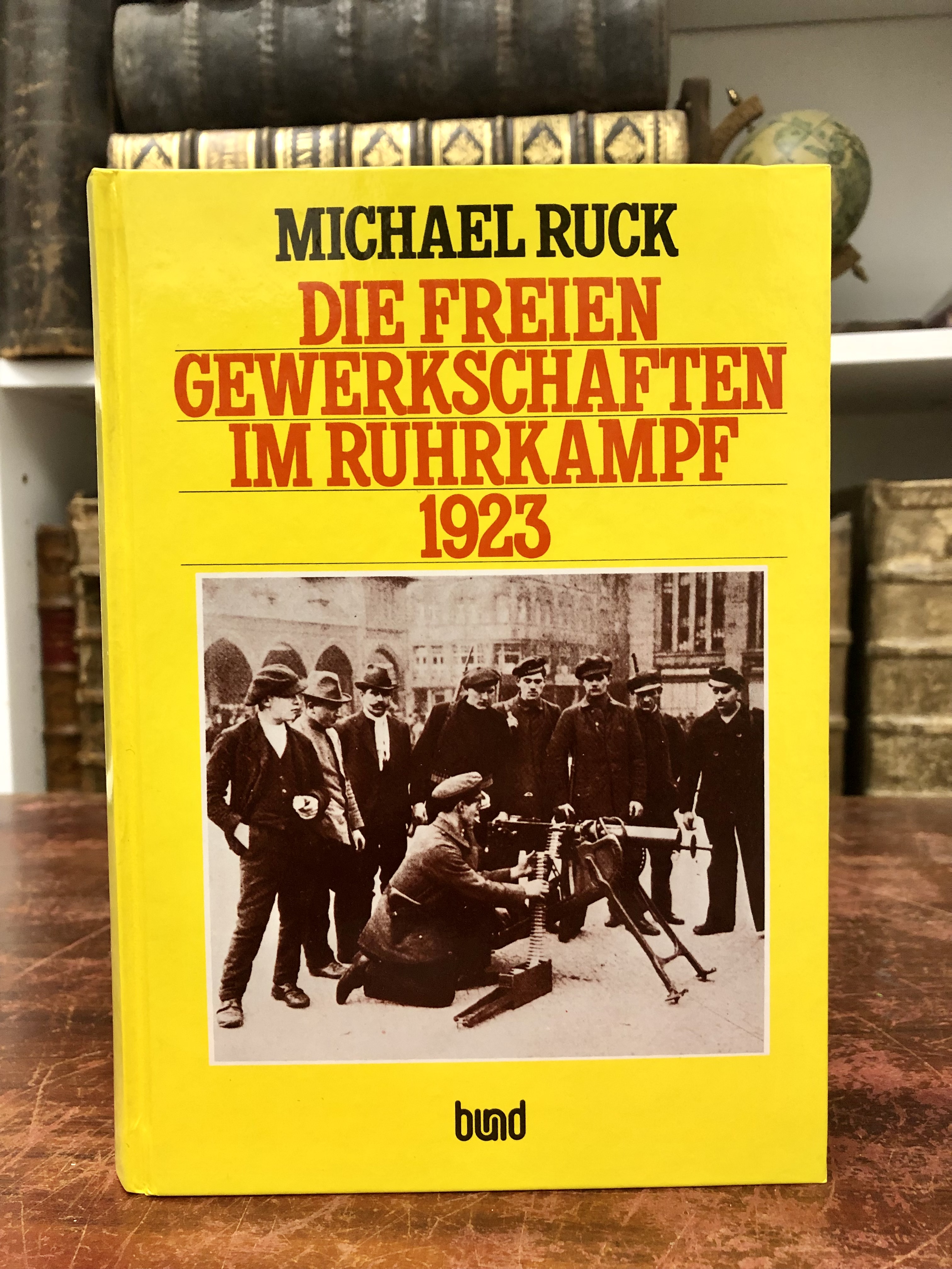 Die freien Gewerkschaften im Ruhrkampf 1923. (= Schriftenreihe der Otto Brenner Stiftung 39). - Ruck Michael,