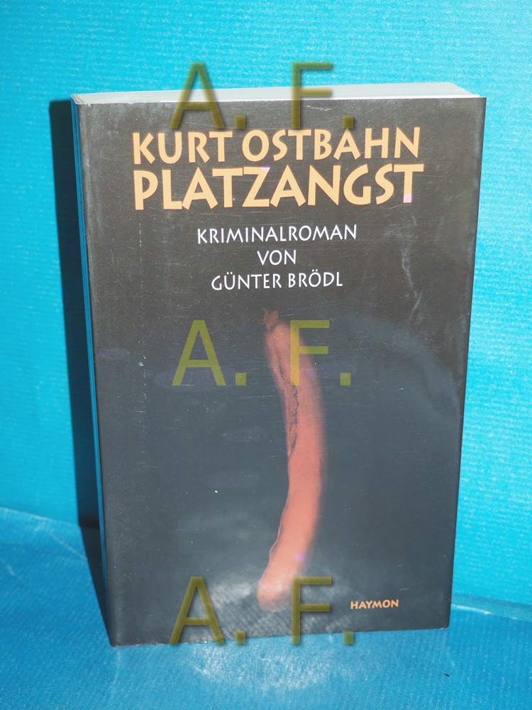 Kurt Ostbahn Platzangst - Kriminalroman - Brödl, Günter