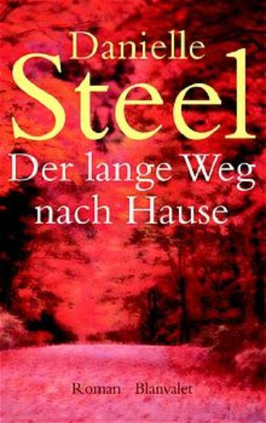 Der lange Weg nach Hause - Steel, Danielle und Eva Malsch