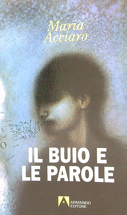 Il buio e le parole - Acciaro, Maria