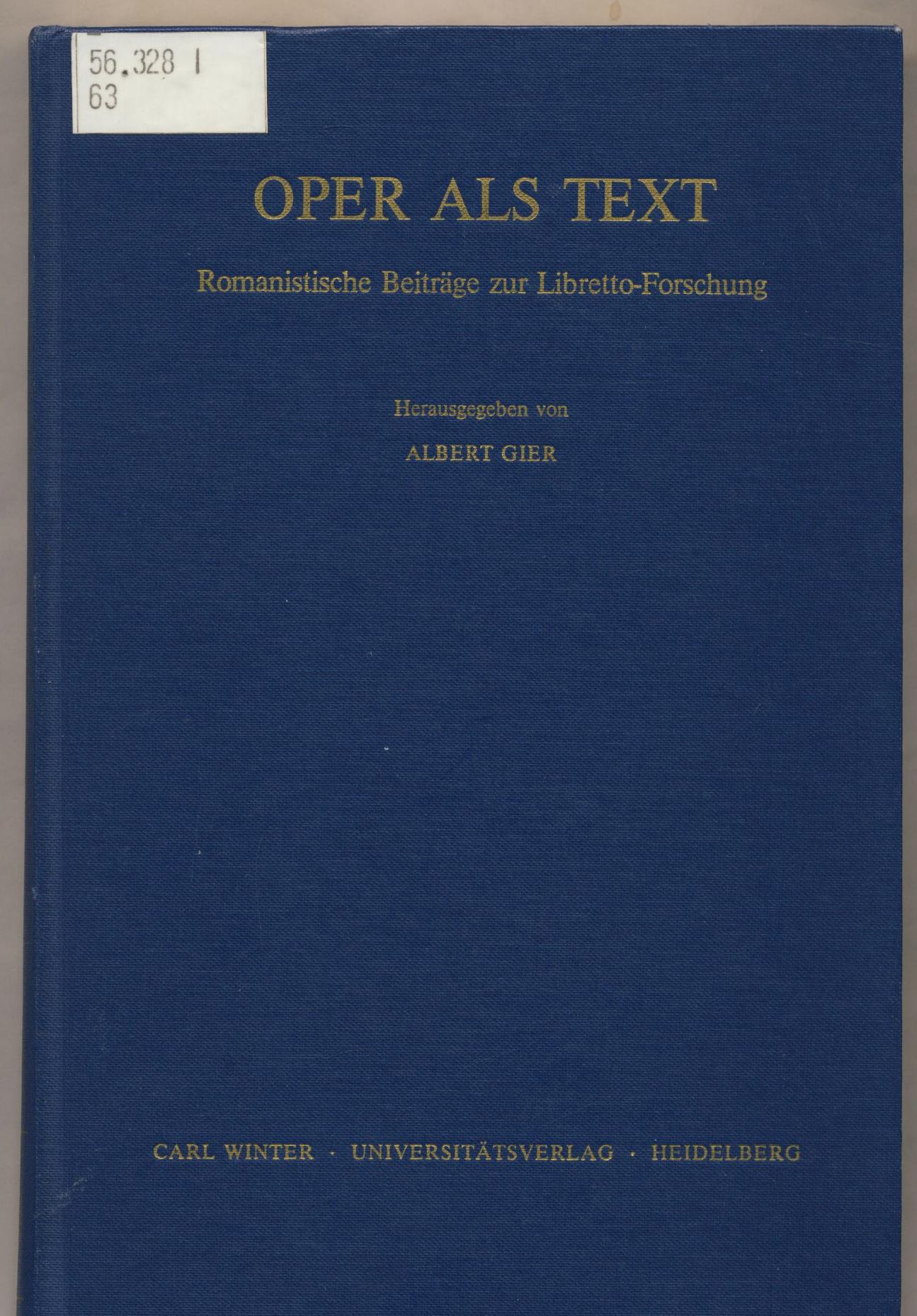 Oper als Text Romanistische Beiträge zur Libretto-Forschung - Gier, Albert