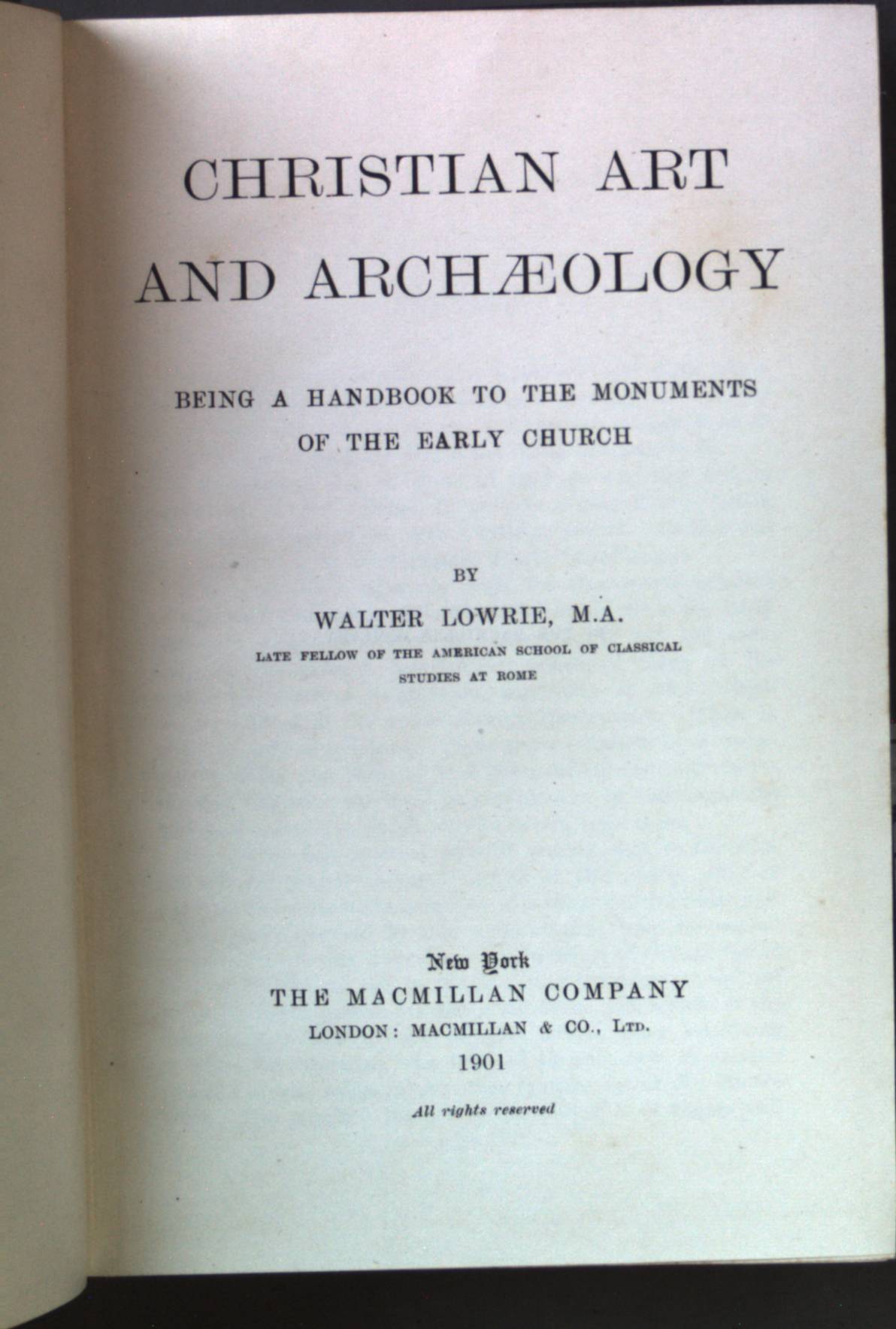 Christian Art And Archaeology: Being A Handbook To The Monuments Of The Early Church - Lowrie, Walter